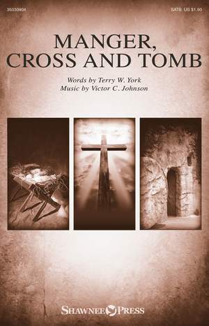 Victor C. Johnson: Manger, Cross and Tomb