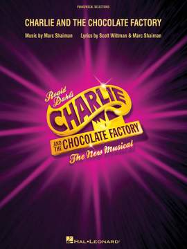 Charlie And The Chocolate Factory - The New Musical (Vocal Selections)
