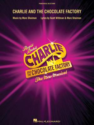 Charlie And The Chocolate Factory - The New Musical (Vocal Selections)