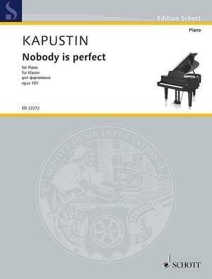 Kapustin, N: Nobody is perfect op. 151