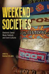 Weekend Societies: Electronic Dance Music Festivals and Event-Cultures