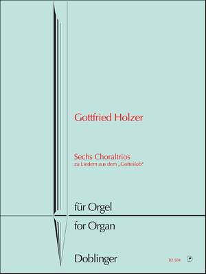 Gottfried Holzer: Sechs Choraltrios