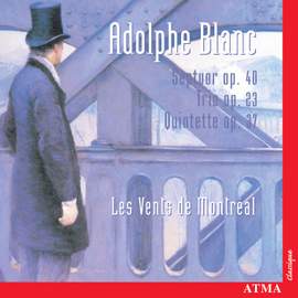 Adolphe Blanc: Clarinet Septet, Clarinet Trio & Wind Quintet No. 2