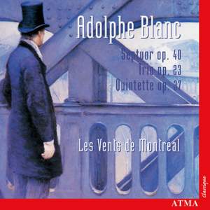 Adolphe Blanc: Clarinet Septet, Clarinet Trio & Wind Quintet No. 2