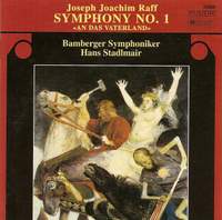 Raff: Symphony No. 1 in D major, Op. 96 'An das Vaterland'