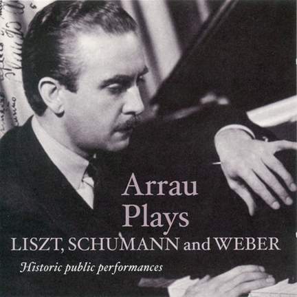 Arrau Plays Liszt, Schumann & Weber