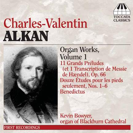 Alkan: Organ Music Volume 1 - Toccata Classics: TOCC0030 - CD or ...