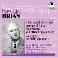 Havergal Brian: The Soul of Steel & Legend
