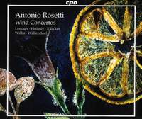 Antonio Rosetti - Wind Concertos