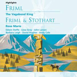 Friml: Highlights from The Vagabond King, etc.