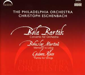 Bartók: Concerto for Orchestra, Martinu: Memorial to Lidice & Klein: Partita