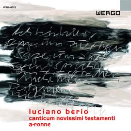 Berio: Canticum novissimi testamenti & A-ronne