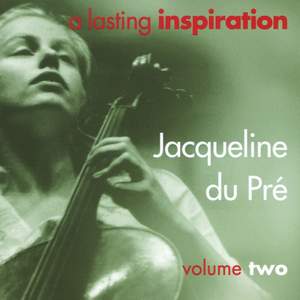 Jacqueline du Pré - A Lasting Inspiration (Volume 2)