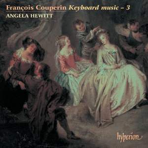 François Couperin - Keyboard Music 3