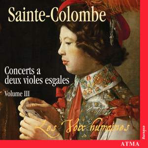 Sainte-Colombe - Complete Works for Two Viols, Volume 3
