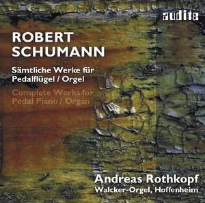 Schumann - Complete Works for Pedal Organ