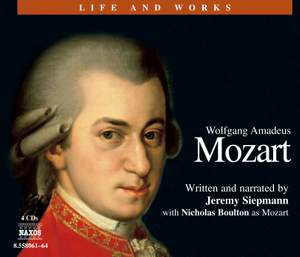 Life and Works - Wolfgang Amadeus Mozart