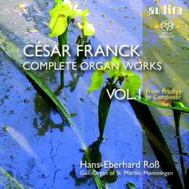César Franck - Complete Organ Works, Volume 1