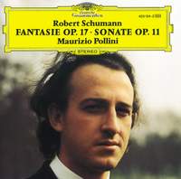 Schumann: Fantasie in C major, Op. 17 & Piano Sonata No. 1, Op. 11