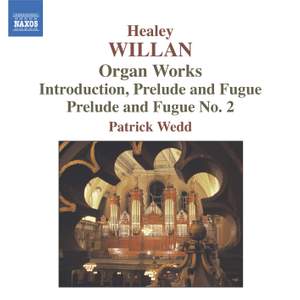 Healey Willan - Organ Works