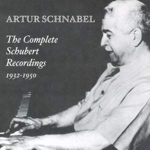Artur Schnabel - The Complete Schubert Recordings (1932 - 1950)