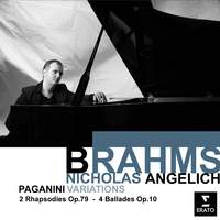 Brahms: Rhapsodies, Ballades & Paganini Variations