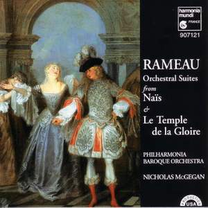 Rameau: Orchestral suites from Le Temple de la Gloire & Naïs
