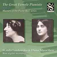 The Great Female Pianists Volume 1- Wanda Landowska & Myra Hess
