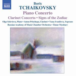Boris Tchaikovsky: Piano Concerto, Clarinet Concerto, Signs of the Zodiac