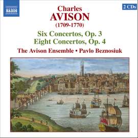Avison: Six Concertos Op. 3 & Eight Concertos Op. 4