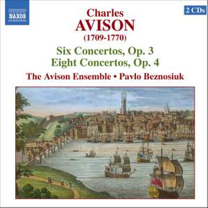 Avison: Six Concertos Op. 3 & Eight Concertos Op. 4