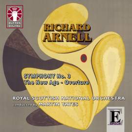 Arnell: Symphony No. 3 & The New Age Overture
