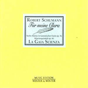 Schumann: Studies in Canonic Form & Piano Quintet