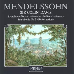 Mendelssohn: Reformation & Italian Symphonies