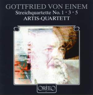 Gottfried von Einem: String Quartets Nos. 1, 3 & 5