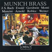 Munich Brass play Bach, Ewald, Gershwin, Monti, Mancini, Arnold, Roblee & Weiner