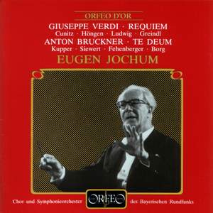 Verdi: Requiem & Bruckner: Te Deum