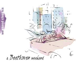 Weekend Classics - A Beethoven Weekend