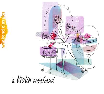 Weekend Classics - A Violin Weekend