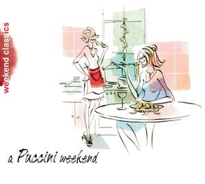 Weekend Classics - A Puccini Weekend