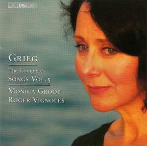 Grieg - The Complete Songs Volume 5