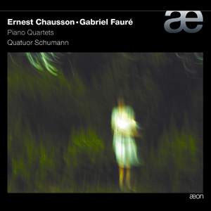 Chausson & Fauré: Piano Quartets