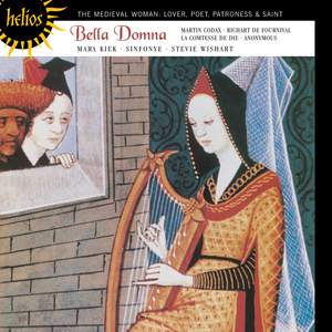 Bella Domna - The medieval woman: Lover, Poet, Patroness & Saint