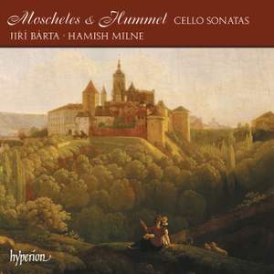 Moscheles & Hummel - Cello Sonatas