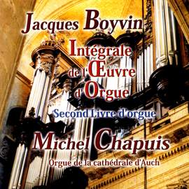 Boyvin: Complete Works for Organ Volume II