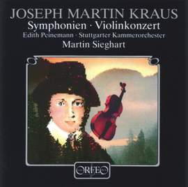 Joseph Martin Kraus: Symphonies & Violin Concerto