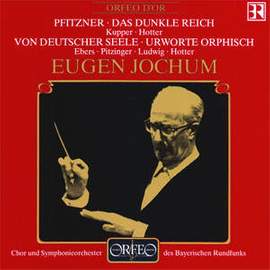 Pfitzner: Urworte Orphisch, Von deutscher Seele & Das dunkle Reich