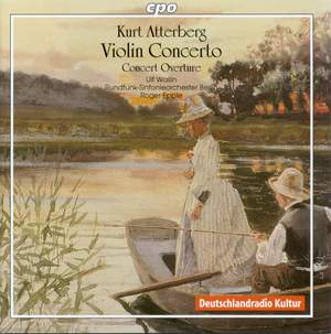 Atterberg: Violin Concerto Op. 7 in E minor, etc.