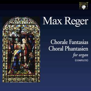 Reger: Chorale Fantasias (complete)