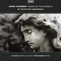 Tavener: Tears of the Angels, etc.